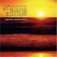 Purchase Gigolo Aunts - Pacific Ocean Blues