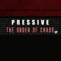Buy Pressive - The Order Of Chaos (EP) Mp3 Download