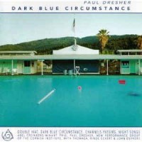 Purchase Paul Dresher - Dark Blue Circumstance