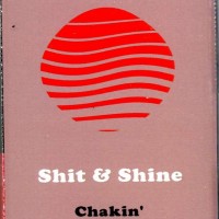 Purchase Shit And Shine - Chakin'