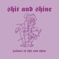 Buy Shit And Shine - Jealous Of Shit And Shine Mp3 Download