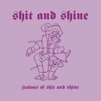 Purchase Shit And Shine - Jealous Of Shit And Shine