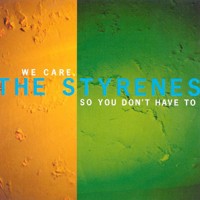 Purchase The Styrenes - We Care, So You Don't Have To