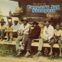 Purchase Cannon's Jug Stompers - The Best Of Cannon's Jug Stomp