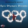 Purchase Immediate Music - Epic Olympic Dreams Mp3 Download