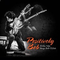 Purchase Willie Nile - Positively Bob: Willie Nile Sings Bob Dylan