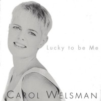 Purchase Carol Welsman - Lucky To Be Me