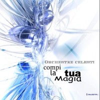 Purchase Orchestre Celesti - Compi La Tua Magia