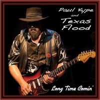 Purchase Paul Kype & Texas Flood - Long Time Comin'