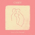 Buy Casey - Love Is Not Enough Mp3 Download