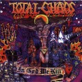 Buy Total Chaos - In God We Kill Mp3 Download