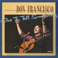 Purchase Don Francisco - Got To Tell Somebody (Vinyl)