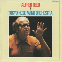 Purchase Tokyo Kosei Wind Orchestra - Alfred Reed & Tokyo Kosei Wind Orchestra (With Alfred Reed)