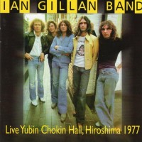 Purchase Ian Gillan - Live: Yubin Chokin Hall, Hiroshima, 1977