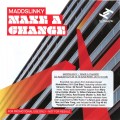 Buy Maddslinky - Make A Change Mp3 Download