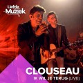 Buy Clouseau - Ik Wil Je Terug (Live) (CDS) Mp3 Download