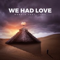 Purchase Monoir - We Had Love (Feat. June) (CDS)