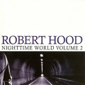 Buy Robert Hood - Nighttime World Vol. 2 Mp3 Download