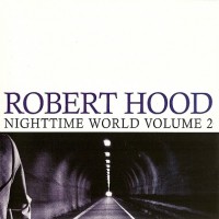 Purchase Robert Hood - Nighttime World Vol. 2