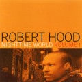 Buy Robert Hood - Nighttime World Vol. 1 Mp3 Download