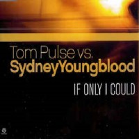 Purchase Sydney Youngblood - If Only I Could (With Tom Pulse) (MCD)