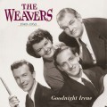 Buy The Weavers - Goodnight Irene (1949-1953) CD1 Mp3 Download