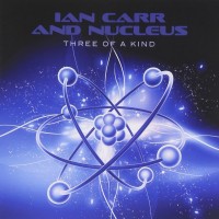 Purchase Ian Carr's Nucleus - Three Of A Kind
