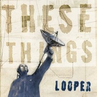 Purchase Looper - These Things CD1