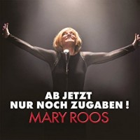Purchase Mary Roos - Ab Jetzt Nur Noch Zugaben