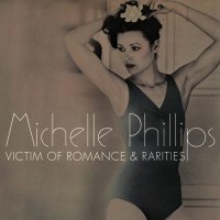 Purchase Michelle Phillips - Victim Of Romance & Rarities