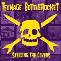 Purchase Teenage Bottlerocket - Stealing the Covers