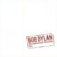 Purchase Bob Dylan - 50th Anniversary Collection 1963 CD1