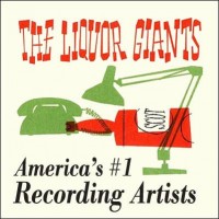 Purchase Liquor Giants - America's #1 Recording Artists