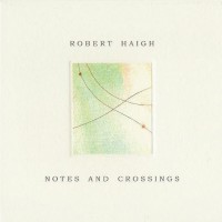 Purchase Robert Haigh - Notes And Crossings