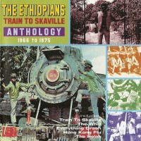 Purchase The Ethiopians - Train To Skaville: Anthology 1966-1975 CD1