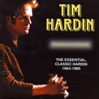 Purchase Tim Hardin - Person To Person: The Essential, Classic Hardin 1963-1980