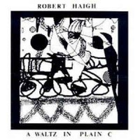 Purchase Robert Haigh - A Waltz In Plain C
