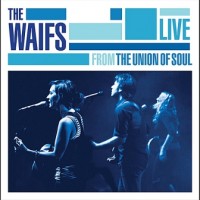 Purchase The Waifs - Live From The Union Of Soul