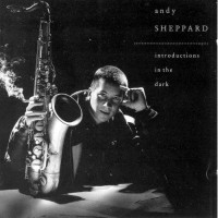 Purchase Andy Sheppard - Introductions In The Dark