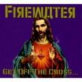 Buy Firewater - Get Off The Cross...We Need The Wood For The Fire Mp3 Download