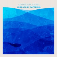 Purchase Lowercase Noises - Migratory Patterns (EP)