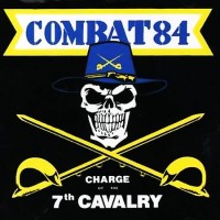 Purchase Combat 84 - Charge Of The 7Th Cavalry (Vinyl)