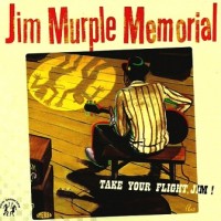 Purchase Jim Murple Memorial - Take Your Flight Jim!