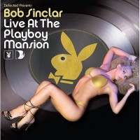 Purchase Bob Sinclar - Live At The Playboy Mansion CD2