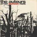 Buy Auteurs - After Murder Park (Expanded Edition) CD1 Mp3 Download