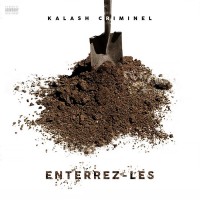 Purchase Kalash Criminel - Enterrez-Les (CDS)