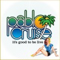 Buy Pablo Cruise - Its Good To Be Live Mp3 Download