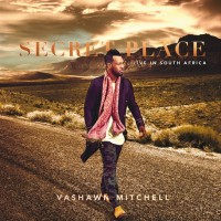 Purchase Vashawn Mitchell - Secret Place (Live In South Africa) (CDS)