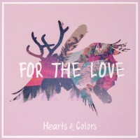 Purchase Hearts & Colors - For The Love (CDS)