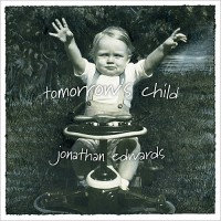 Purchase Jonathan Edwards - Tomorrow's Child
